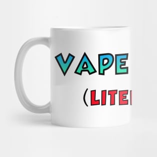 VAPE OR DIE - LITERALLY Mug